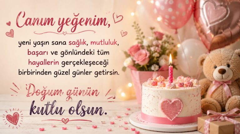 teyzeden yeğene doğum günü sözleri